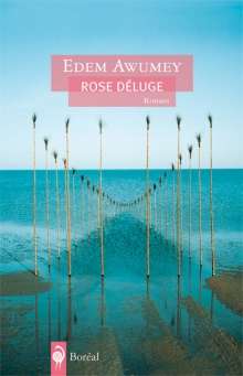 Rose Déluge par Edem Awumey Rose Déluge par Edem Awumey