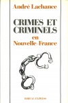 Crimes et Criminels en Nouvelle-France