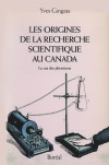 Les Origines de la recherche scientifique au Canada 