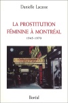 La Prostitution féminine à Montréal (1945-1970) 