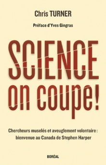 Page couverture francophone, sur fond beige : Science on coupe! Chercheurs muselés et aveuglement volontaire : bienvenue au Canada de Stephen Harper