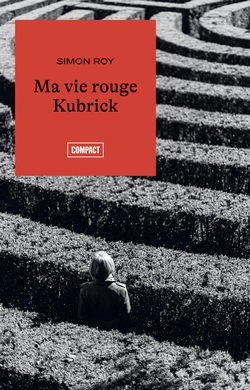 Ma vie rouge Kubrick