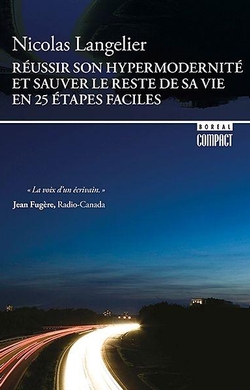 Réussir son hypermodernité et sauver le reste de sa vie en 25 étapes faciles