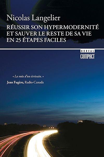 Réussir son hypermodernité et sauver le reste de sa vie en 25 étapes faciles