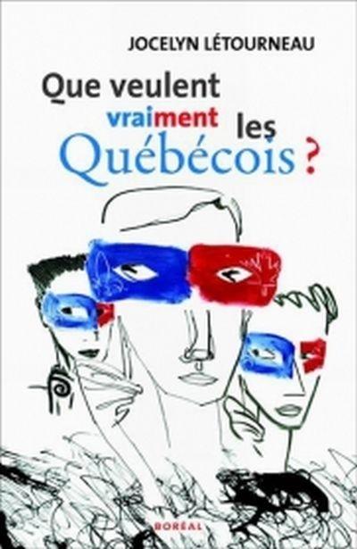 Que veulent vraiment les Québécois?