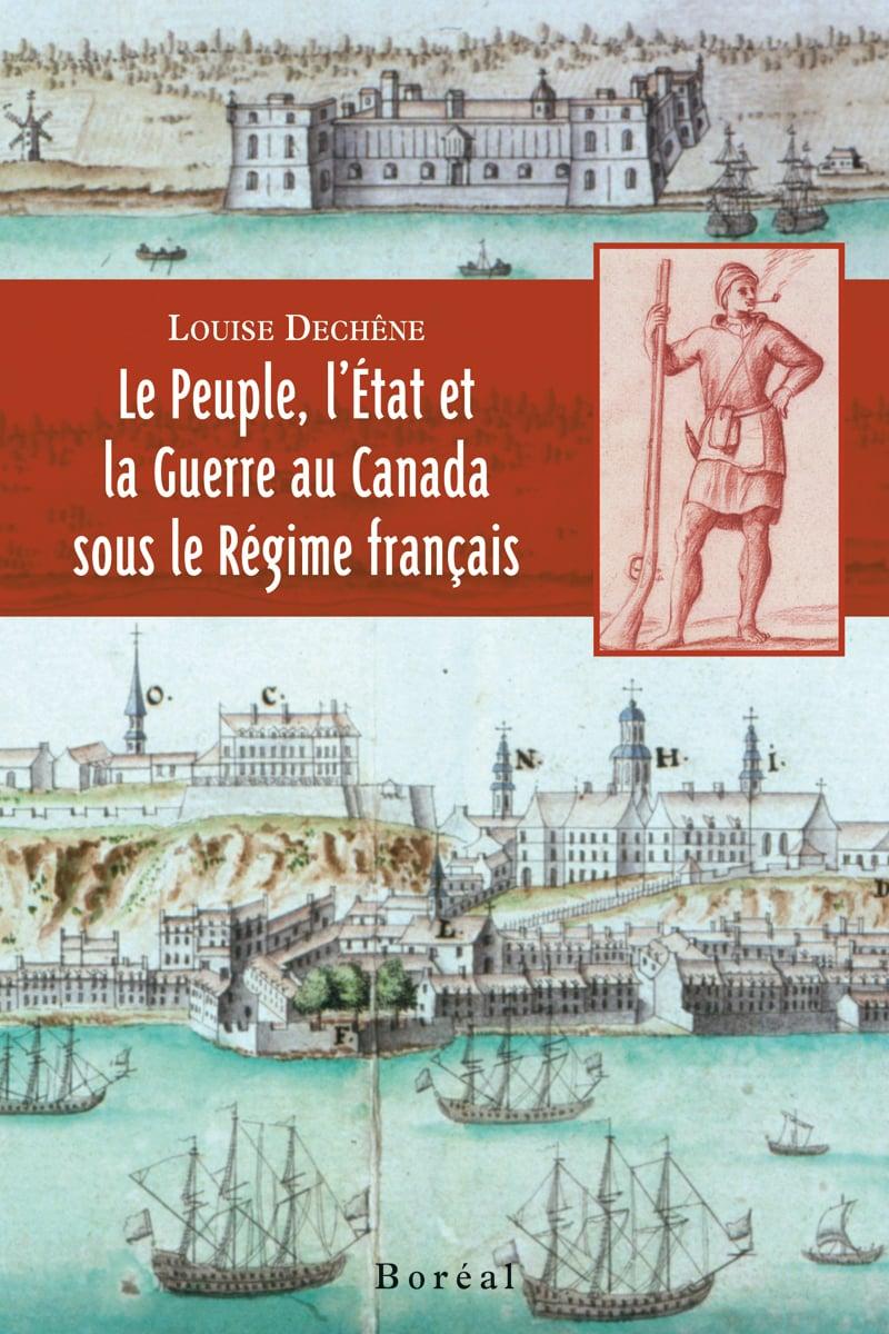 Le peuple, l'État et la guerre au Canada sous le Régime français
