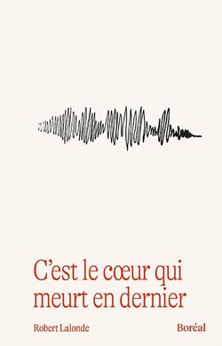 C'est le coeur qui meurt en dernier