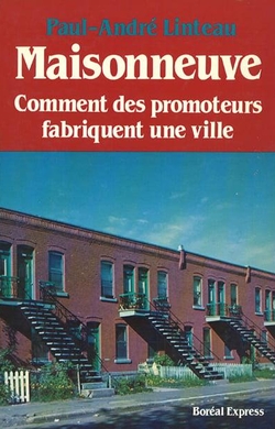 Maisonneuve : comment des promoteurs fabriquent une ville