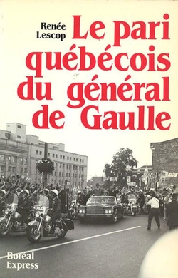 Le Pari québécois du général de Gaulle