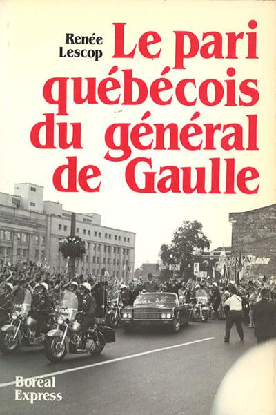 Le pari québécois du général de Gaulle