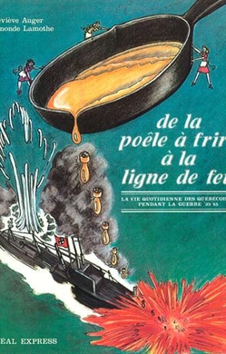 De la poêle à frire à la ligne de feu