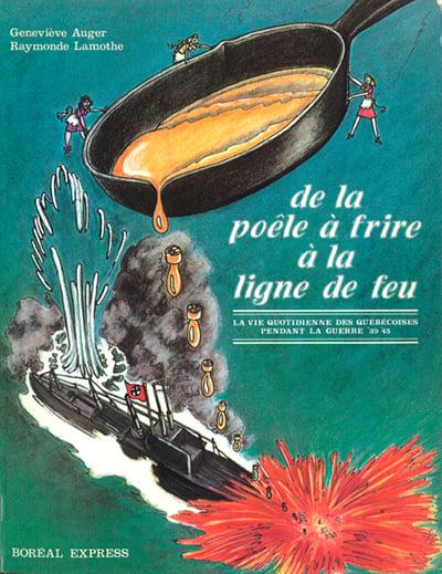De la poêle à frire à la ligne de feu