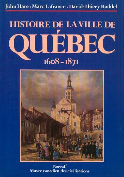 Histoire de la ville de Québec, 1608-1871