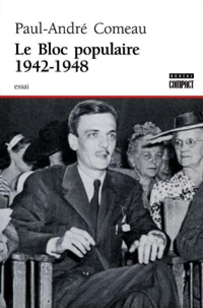 Le Bloc populaire, 1942-1948