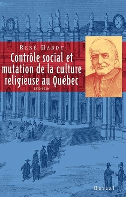 Contrôle social et mutation de la culture religieuse au Québec, 1830-1930