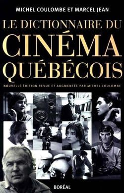 Le dictionnaire du cinéma québécois
