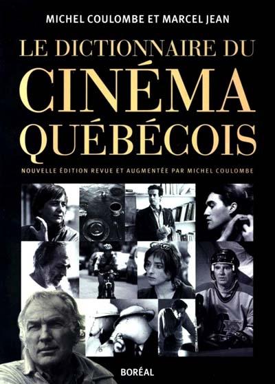 Le dictionnaire du cinéma québécois