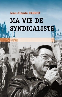 Ma vie de syndicaliste