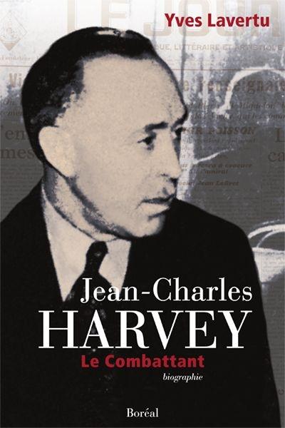 Jean-Charles Harvey, le combattant