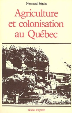 Agriculture et colonisation au Québec