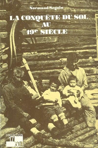 La Conquête du sol au XIXe siècle