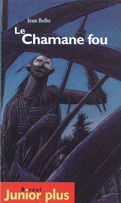 Le Chamane fou