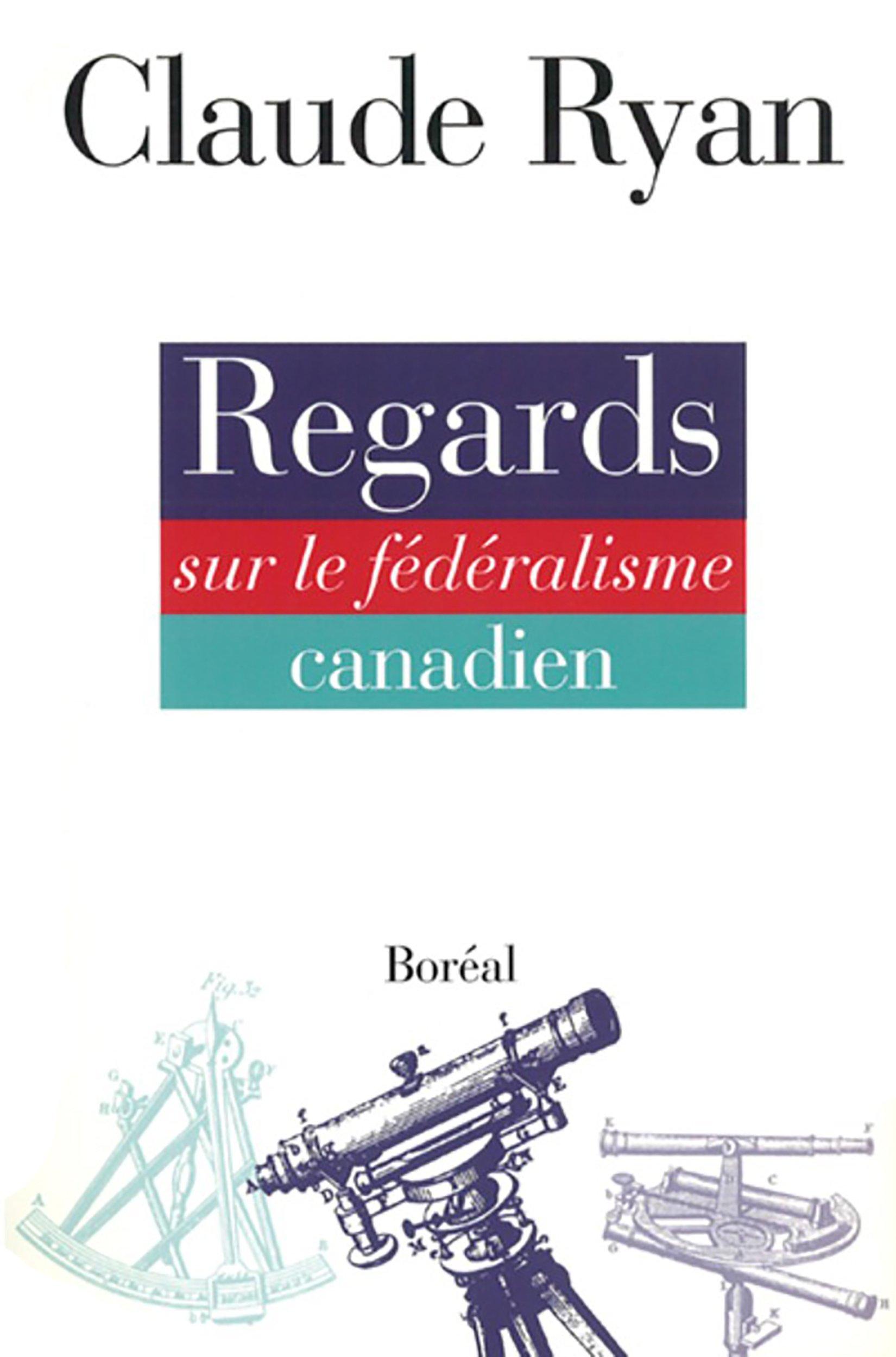 Regards sur le fédéralisme canadien
