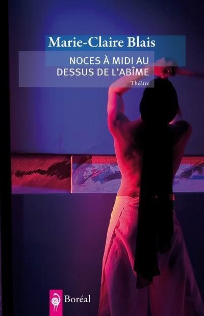 Noces à midi au-dessus de l'abîme et autres textes dramatiques