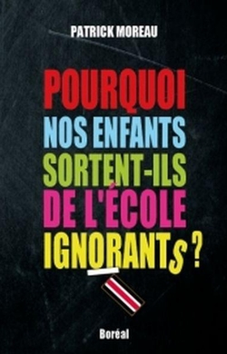 Pourquoi nos enfants sortent-ils de l'école ignorants?