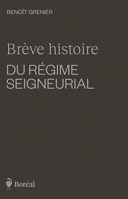 Brève histoire du régime seigneurial