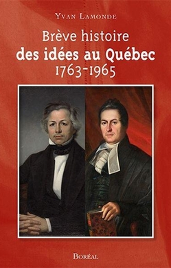 Brève histoire des idées au Québec (1763-1965)