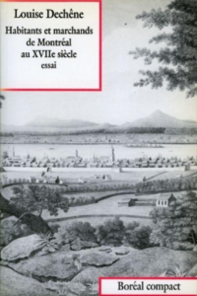 Habitants et marchands de Montréal au XVIIe siècle