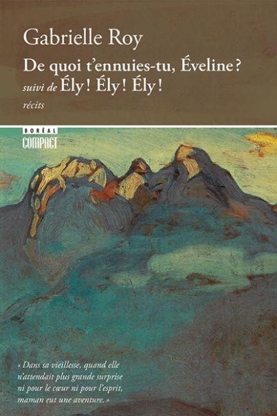 De quoi t'ennuies-tu, Eveline? ;suivi de, Ely, Ely, Ely
