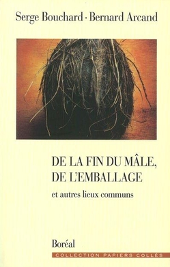 De la fin du mâle, de l'emballage et autres lieux communs