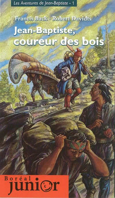 Jean-Baptiste, coureur des bois - Livres - Catalogue — Éditions du Boréal