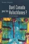 Quel Canada pour les Autochtones?