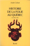 Histoire de la folie au Québec de 1600 à 1850