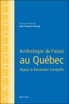 Anthologie de l'essai au Québec depuis la Révolution tranquille