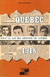 Québec sous la loi des mesures de guerre - 1918