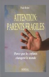 Attention: parents fragiles