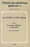 Histoire du catholicisme québécois Les XVIIIe et XIXe siècles