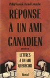 Réponse à un ami canadien précédé de Lettres à un ami québécois