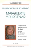 En mémoire d'une souveraine: Marguerite Yourcenar