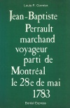 Jean-Baptiste Perrault marchand voyageur parti de Montréal le 28e de mai 1783