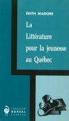 La Littérature pour la jeunesse au Québec 