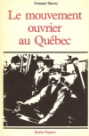 Le Mouvement ouvrier au Québec 