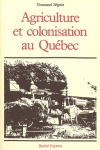 Agriculture et colonisation au Québec
