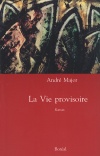 La Vie provisoire 