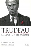 Trudeau : l'illusion héroïque