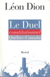 Le Duel constitutionnel Québec-Canada 
